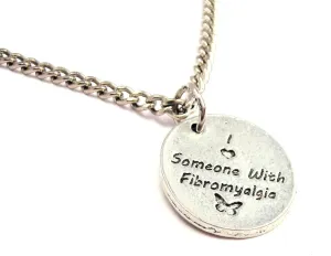 I Love Someone With Fibromyalgia Single Charm Necklace